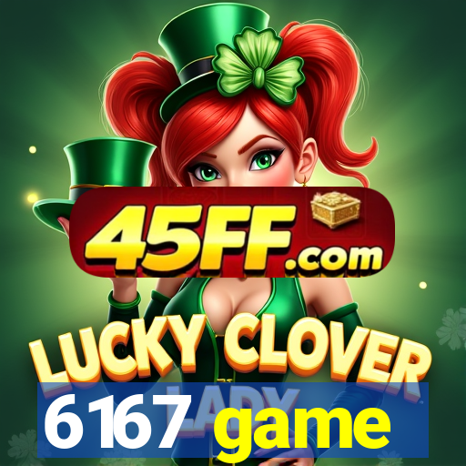 6167 game